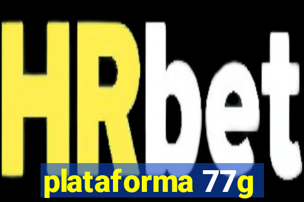 plataforma 77g